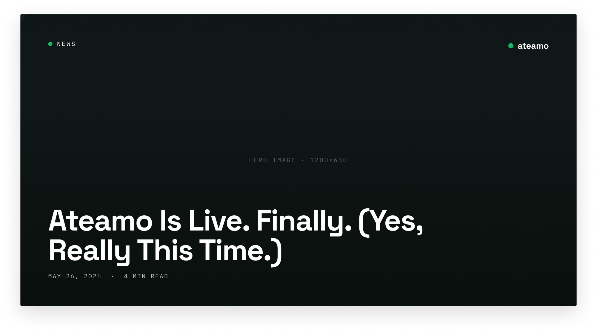 Ateamo Is Live. Finally. (Yes, Really This Time.)