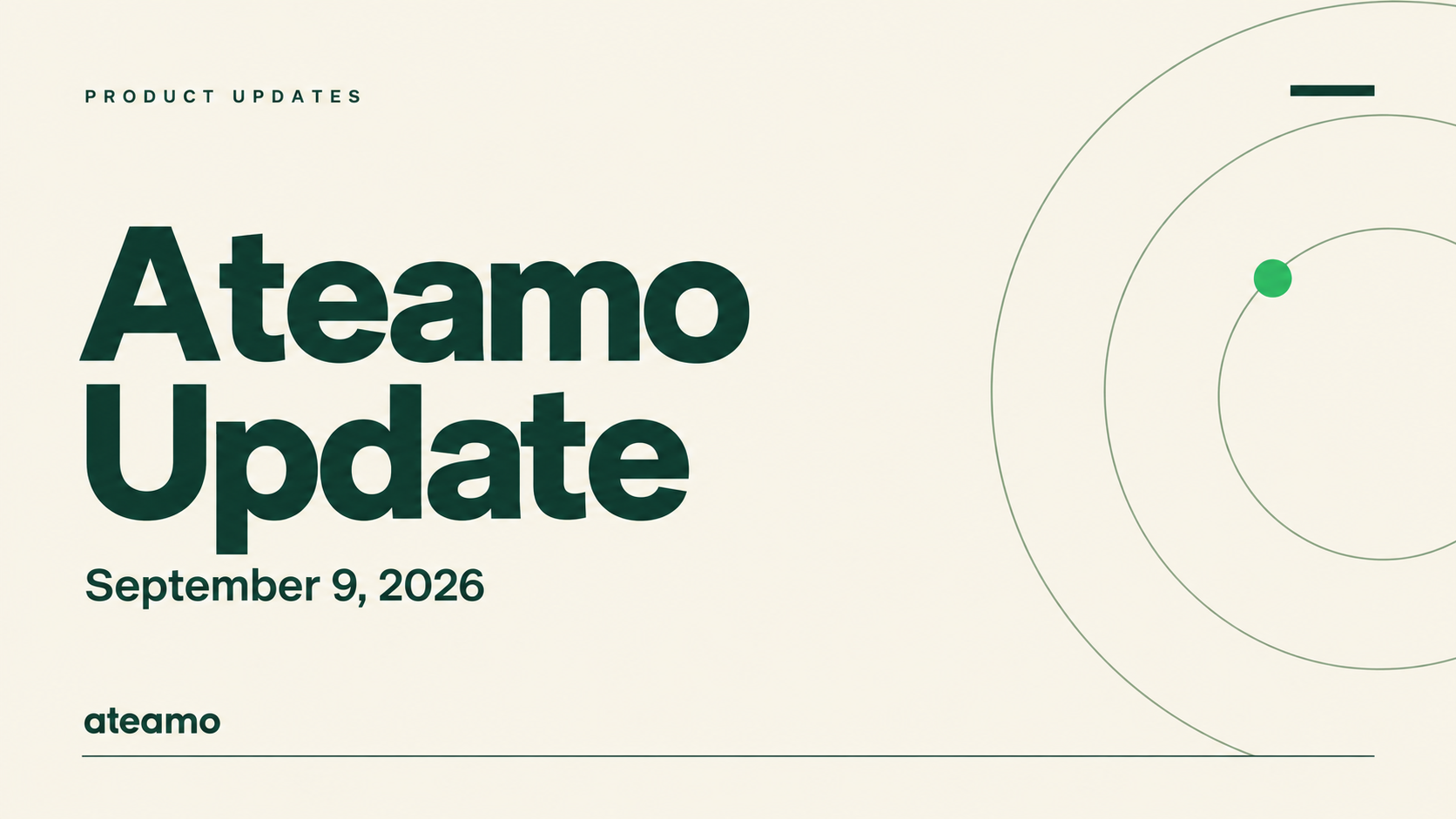 Ateamo Update — September 9, 2026